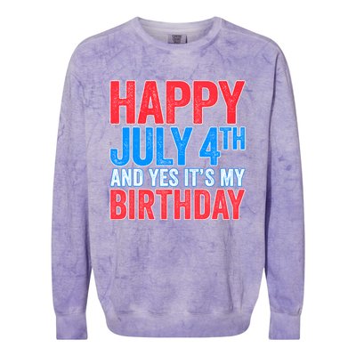 Happy July 4th And Yes It's My Birthday Colorblast Crewneck Sweatshirt