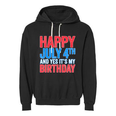 Happy July 4th And Yes It's My Birthday Garment-Dyed Fleece Hoodie