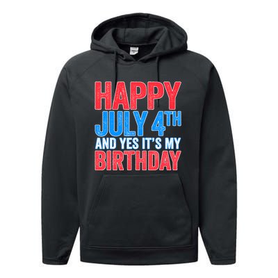 Happy July 4th And Yes It's My Birthday Performance Fleece Hoodie