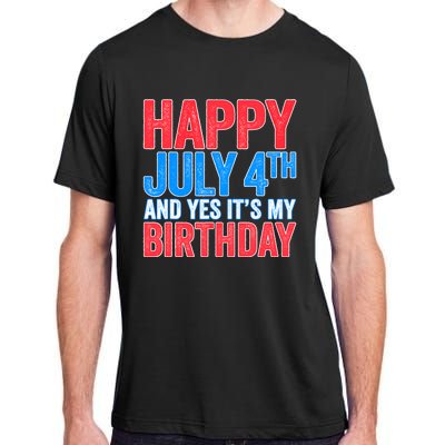 Happy July 4th And Yes It's My Birthday Adult ChromaSoft Performance T-Shirt