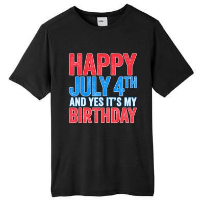 Happy July 4th And Yes It's My Birthday Tall Fusion ChromaSoft Performance T-Shirt