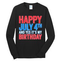 Happy July 4th And Yes It's My Birthday Tall Long Sleeve T-Shirt