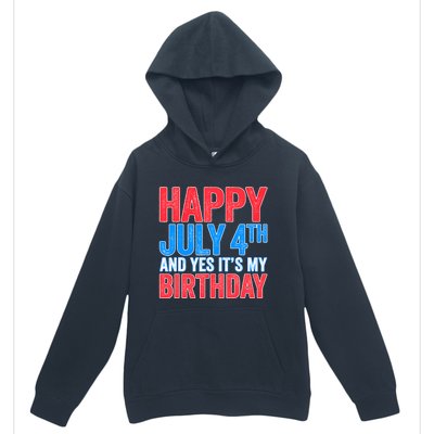 Happy July 4th And Yes It's My Birthday Urban Pullover Hoodie