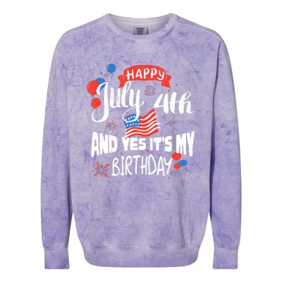 Happy July 4th And Yes It's My Birthday Independence Colorblast Crewneck Sweatshirt