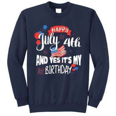 Happy July 4th And Yes It's My Birthday Independence Sweatshirt