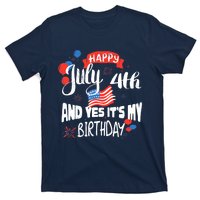 Happy July 4th And Yes It's My Birthday Independence T-Shirt