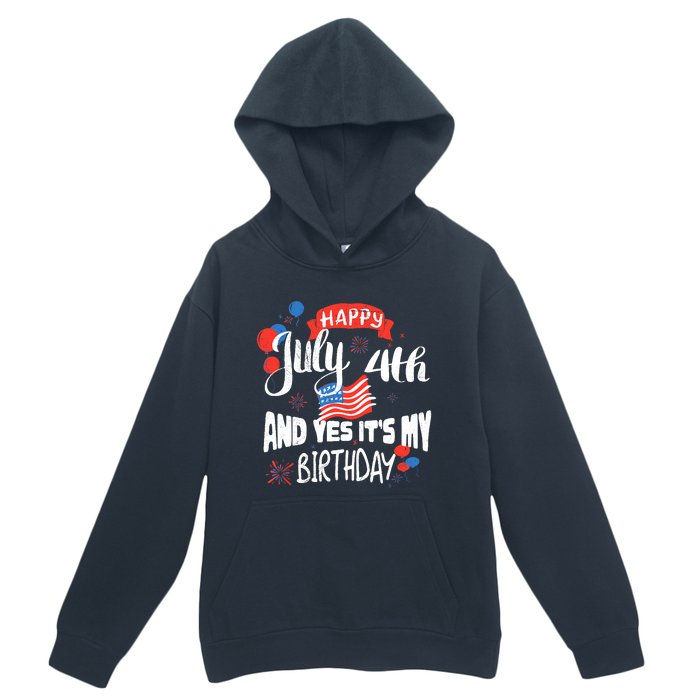 Happy July 4th And Yes It's My Birthday Independence Urban Pullover Hoodie