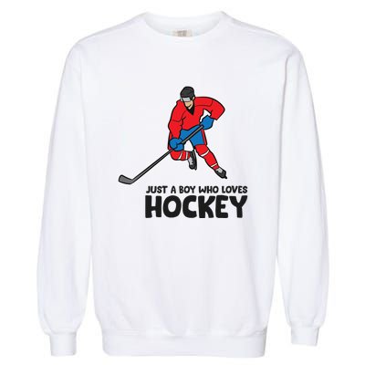 Hockey Just A Who Loves IceHockeys Gift Garment-Dyed Sweatshirt