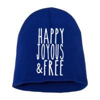 Happy Joyous And Free Aa Sobriety Sober Life Gift Short Acrylic Beanie