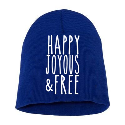 Happy Joyous And Free Aa Sobriety Sober Life Gift Short Acrylic Beanie