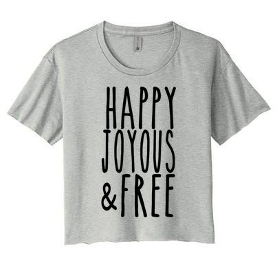 Happy Joyous And Free Aa Sobriety Sober Life Gift Women's Crop Top Tee