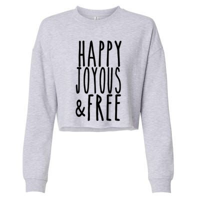 Happy Joyous And Free Aa Sobriety Sober Life Gift Cropped Pullover Crew