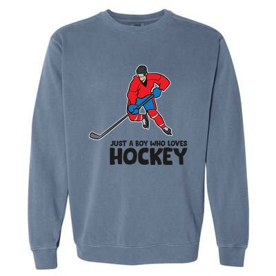 Hockey Just A Who Loves Icehockeys Gift Garment-Dyed Sweatshirt