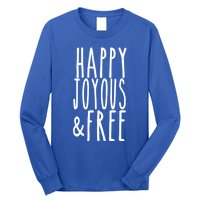 Happy Joyous And Free Aa Sobriety Sober Life Great Gift Long Sleeve Shirt