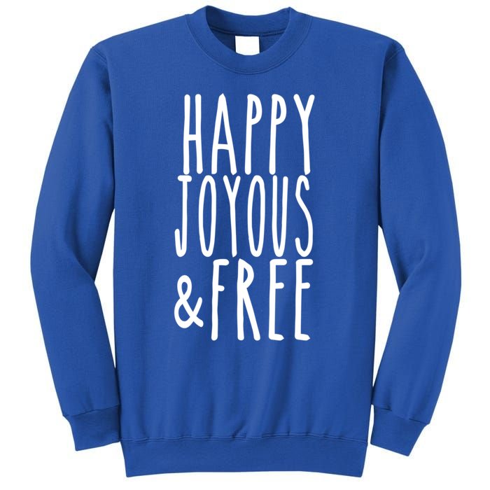 Happy Joyous And Free Aa Sobriety Sober Life Great Gift Sweatshirt