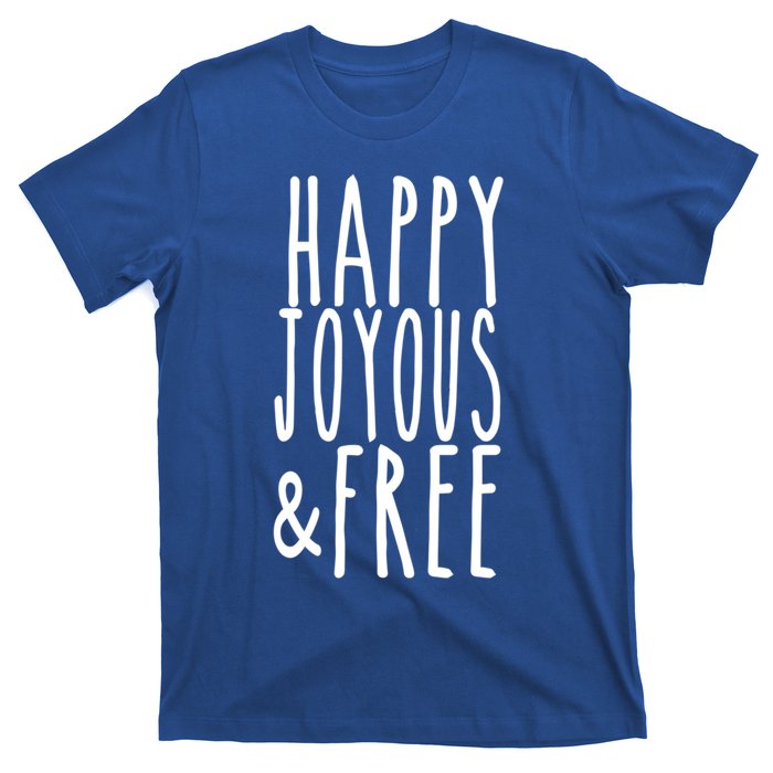 Happy Joyous And Free Aa Sobriety Sober Life Great Gift T-Shirt