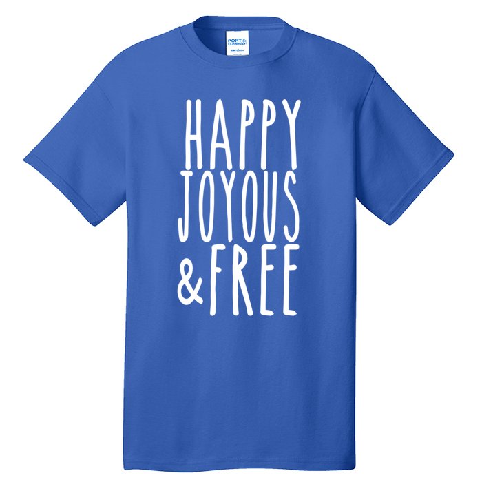 Happy Joyous And Free Aa Sobriety Sober Life Great Gift Tall T-Shirt