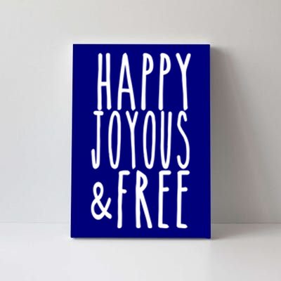 Happy Joyous And Free Aa Sobriety Sober Life Great Gift Canvas