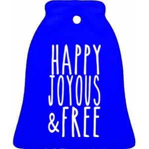 Happy Joyous And Free Aa Sobriety Sober Life Great Gift Ceramic Bell Ornament