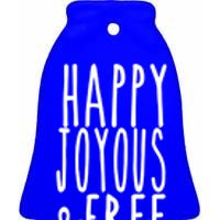 Happy Joyous And Free Aa Sobriety Sober Life Great Gift Ceramic Bell Ornament