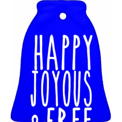 Happy Joyous And Free Aa Sobriety Sober Life Great Gift Ceramic Bell Ornament