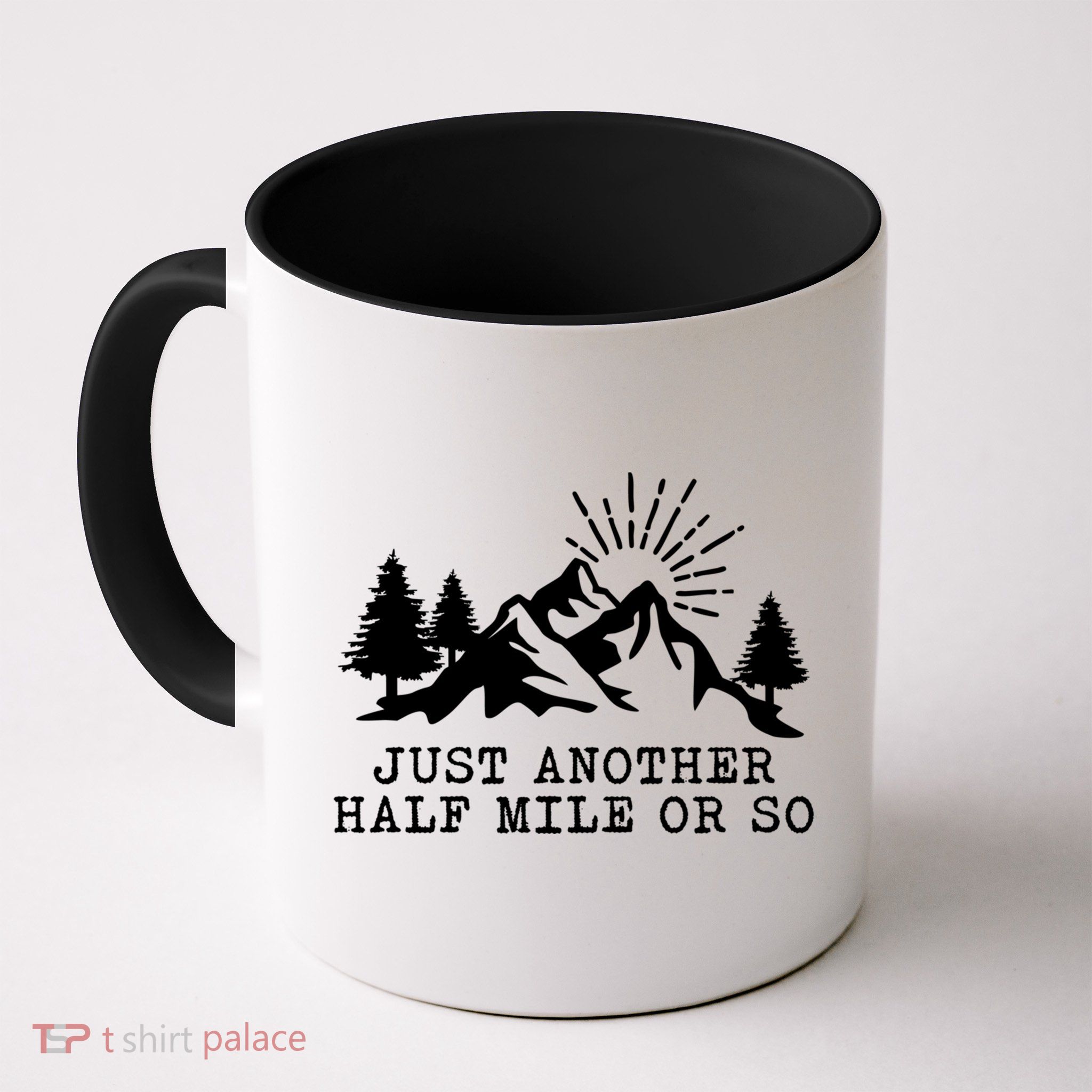 Hiking Just Another Half Mile Or So Funny Hiker Matching Gift Mug