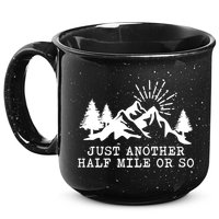 Hiking Just Another Half Mile Or So Funny Hiker Matching Gift 15oz Campfire Ceramic Mug