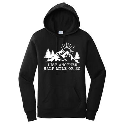 Hiking Just Another Half Mile Or So Funny Hiker Matching Gift Women's Pullover Hoodie
