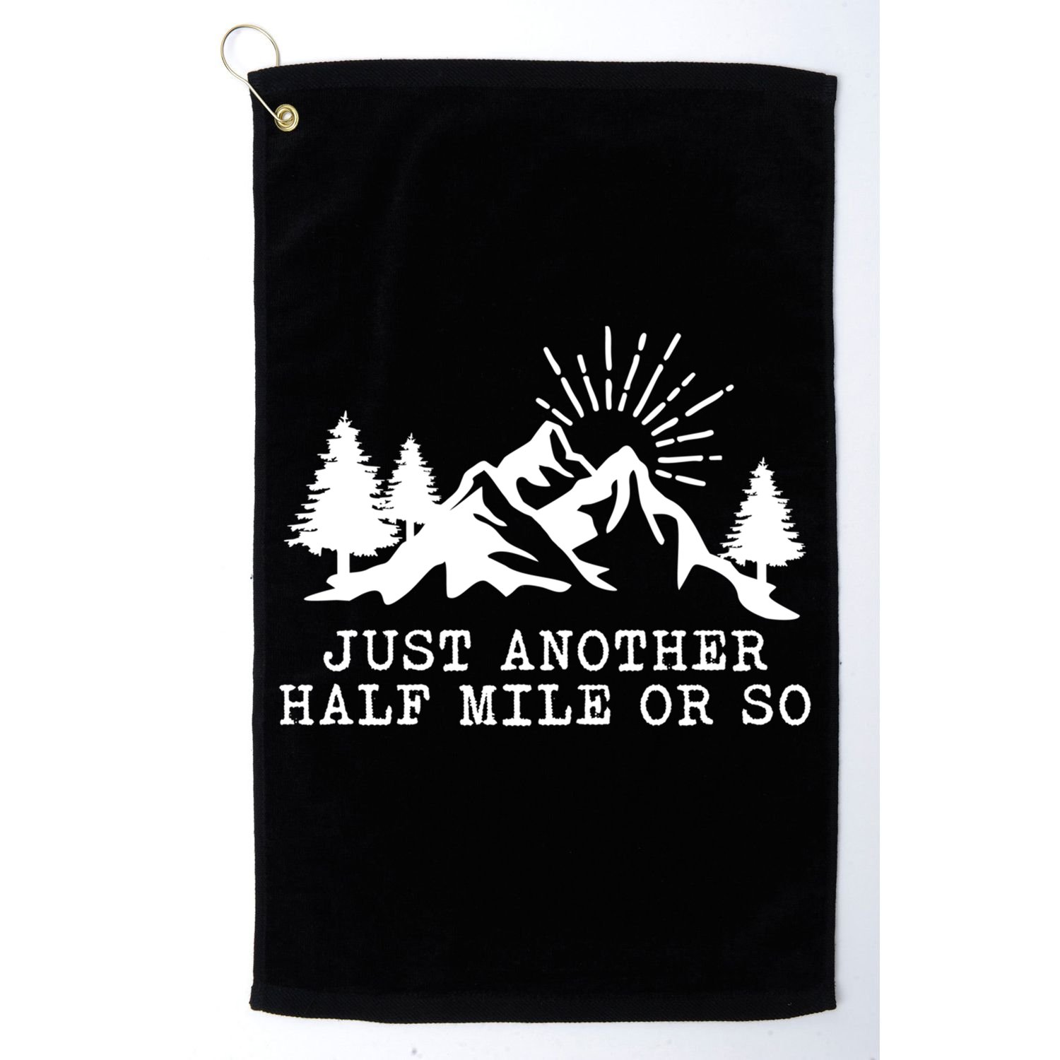Hiking Just Another Half Mile Or So Funny Hiker Matching Gift Golf Towel