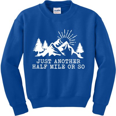 Hiking Just Another Half Mile Or So Funny Hiker Matching Gift Kids Sweatshirt