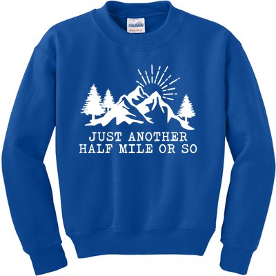 Hiking Just Another Half Mile Or So Funny Hiker Matching Gift Kids Sweatshirt