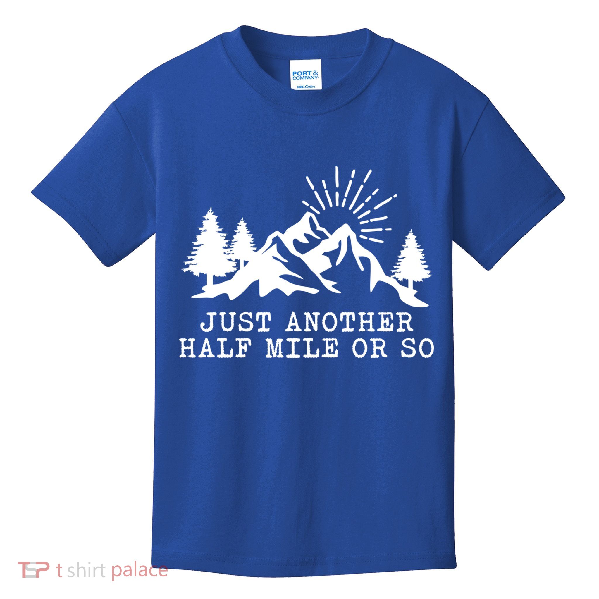 Hiking Just Another Half Mile Or So Funny Hiker Matching Gift Kids T-Shirt