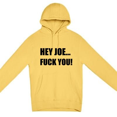 Hey Joe Biden Fuck You! Premium Pullover Hoodie