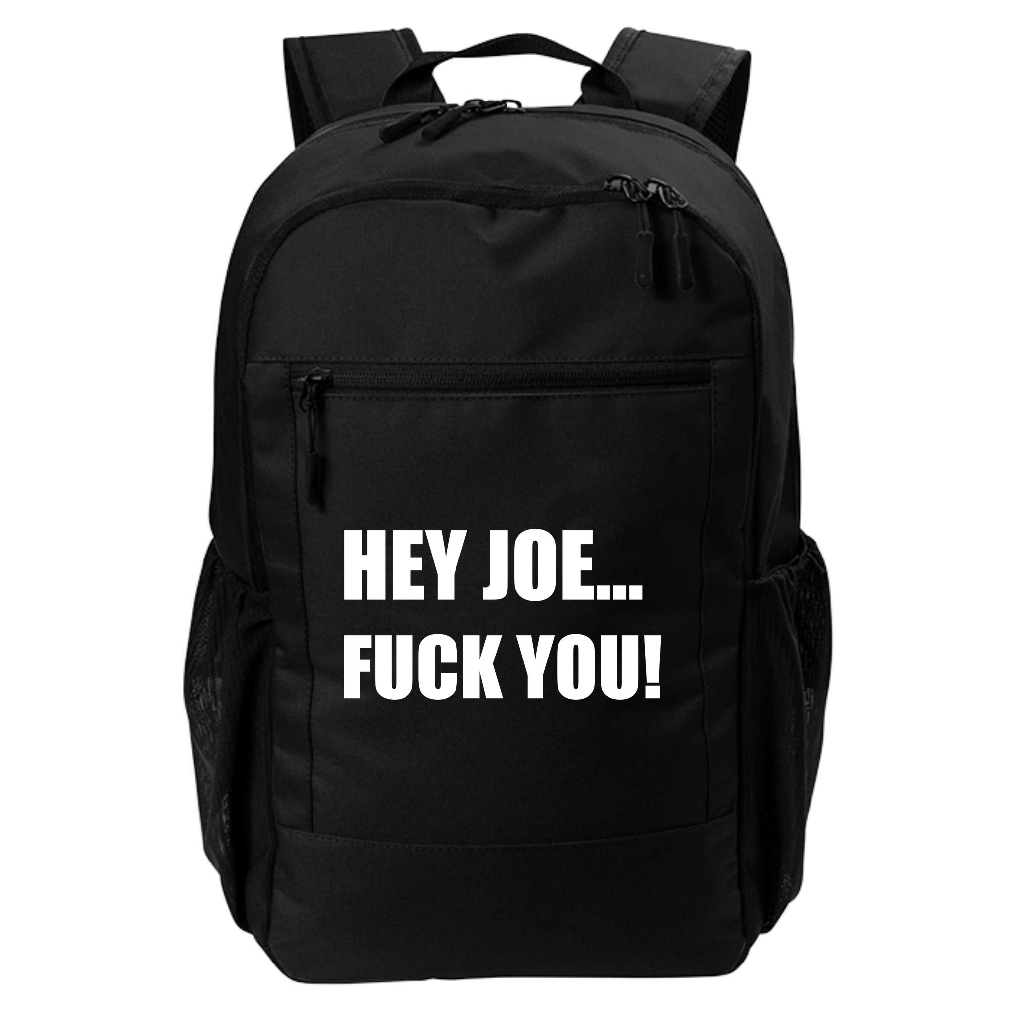 Hey Joe Biden Fuck You! Backpack