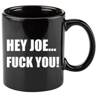 Hey Joe Biden Fuck You! 11oz C Handle Ceramic Mug