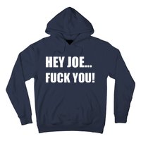 Hey Joe Biden Fuck You! Hoodie