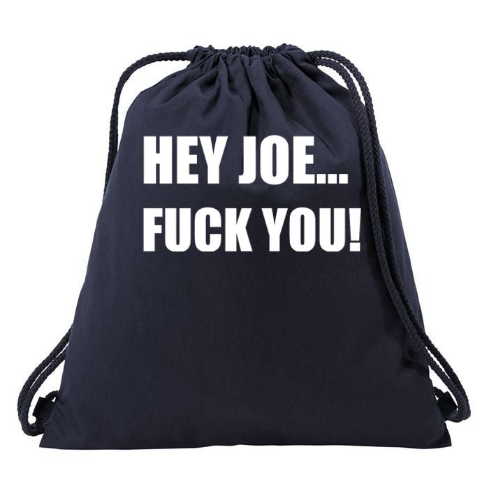 Hey Joe Biden Fuck You! Drawstring Bag