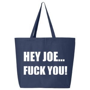 Hey Joe Biden Fuck You! 25L Jumbo Tote