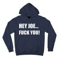 Hey Joe Biden Fuck You! Tall Hoodie