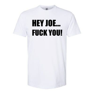 Hey Joe Biden Fuck You! Softstyle® CVC T-Shirt