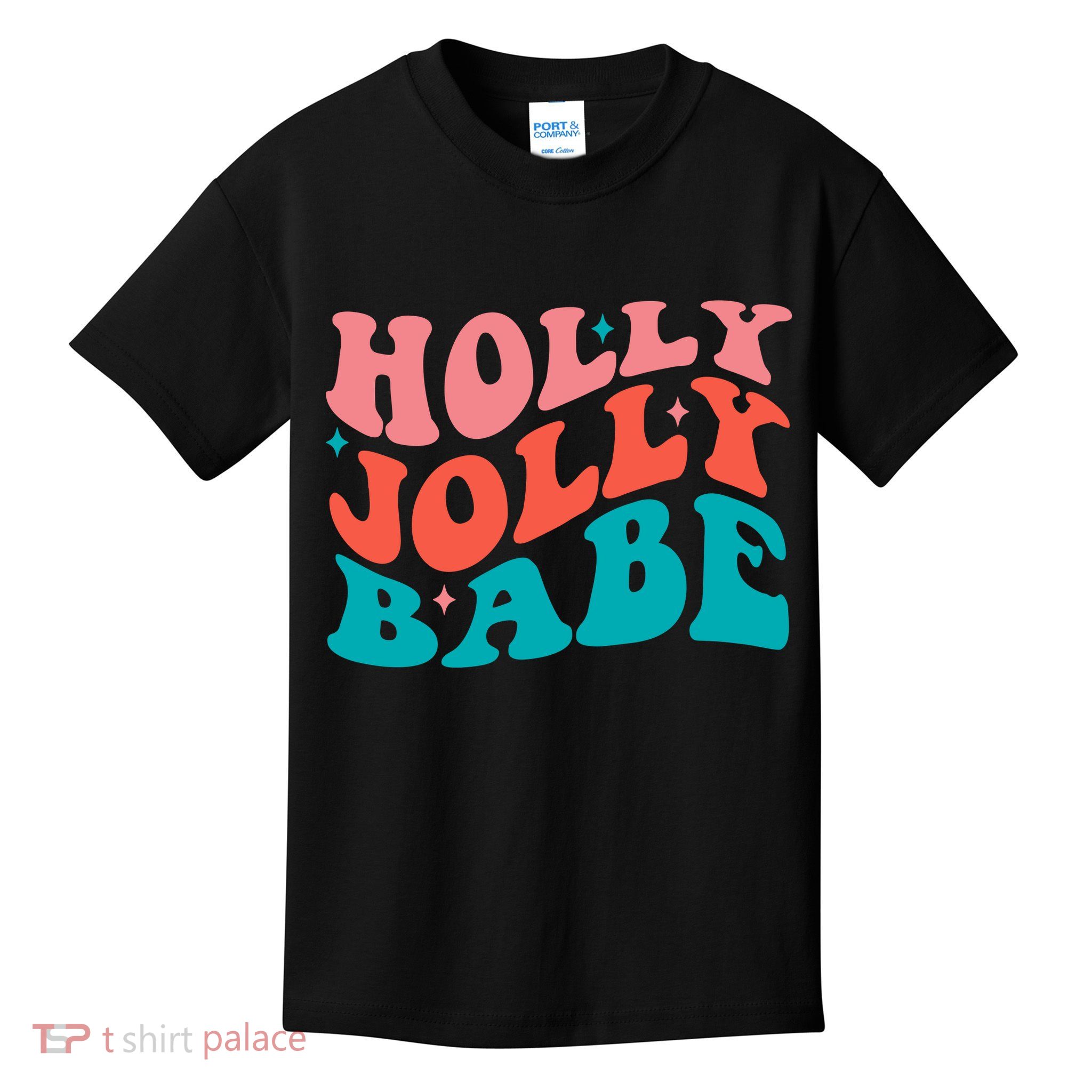 Holly Jolly Babe Kids T-Shirt