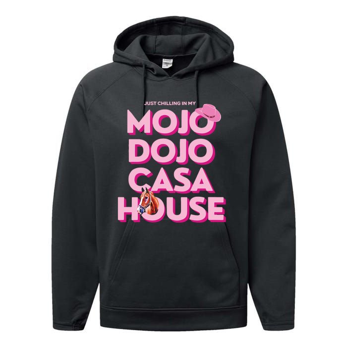 House Just Chilling In My Mojo Dojo Casa Performance Fleece Hoodie