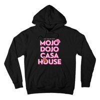 House Just Chilling In My Mojo Dojo Casa Hoodie