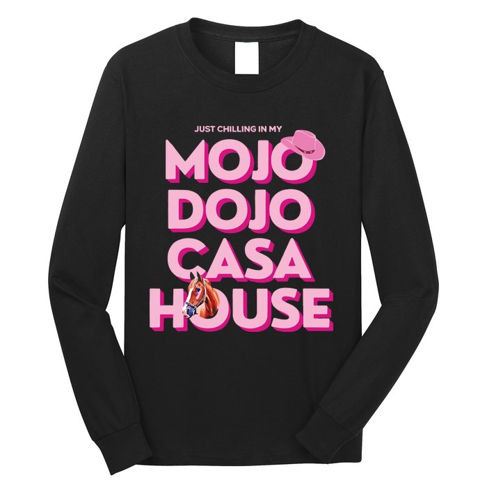 House Just Chilling In My Mojo Dojo Casa Long Sleeve Shirt