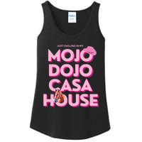 House Just Chilling In My Mojo Dojo Casa Ladies Essential Tank