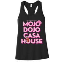 House Just Chilling In My Mojo Dojo Casa Women's Racerback Tank