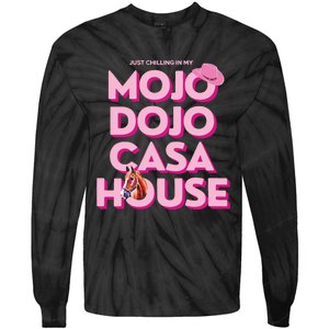 House Just Chilling In My Mojo Dojo Casa Tie-Dye Long Sleeve Shirt