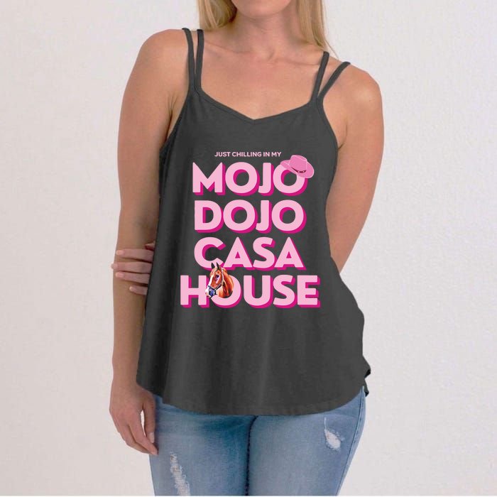 House Just Chilling In My Mojo Dojo Casa Women's Strappy Tank