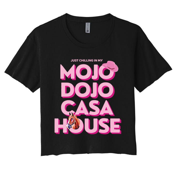 House Just Chilling In My Mojo Dojo Casa Women's Crop Top Tee