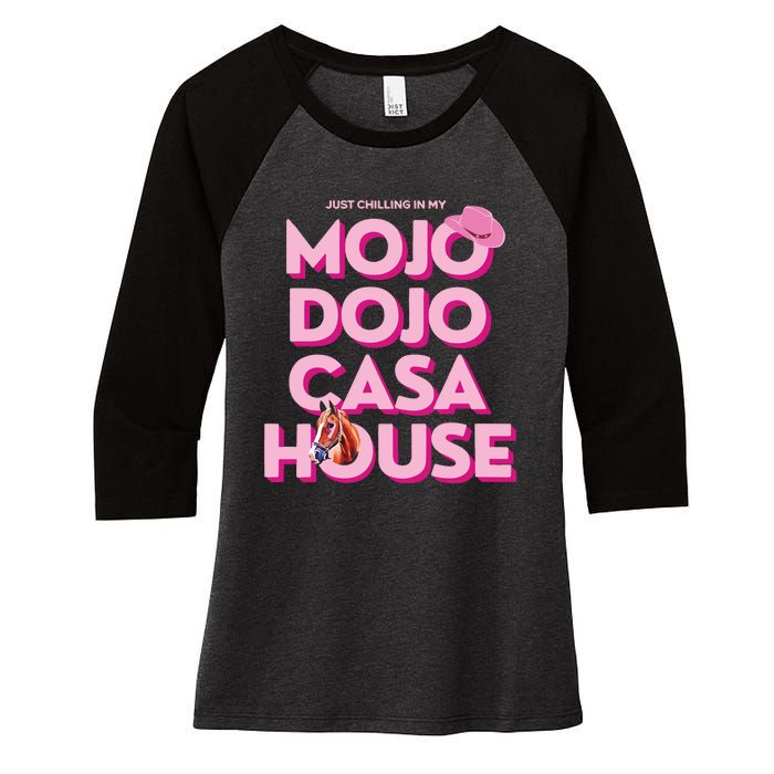 House Just Chilling In My Mojo Dojo Casa Women's Tri-Blend 3/4-Sleeve Raglan Shirt